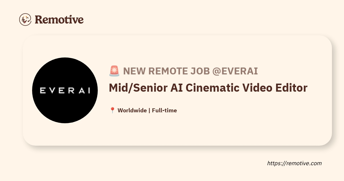 [Hiring] Mid/Senior AI Cinematic Video Editor @EverAI